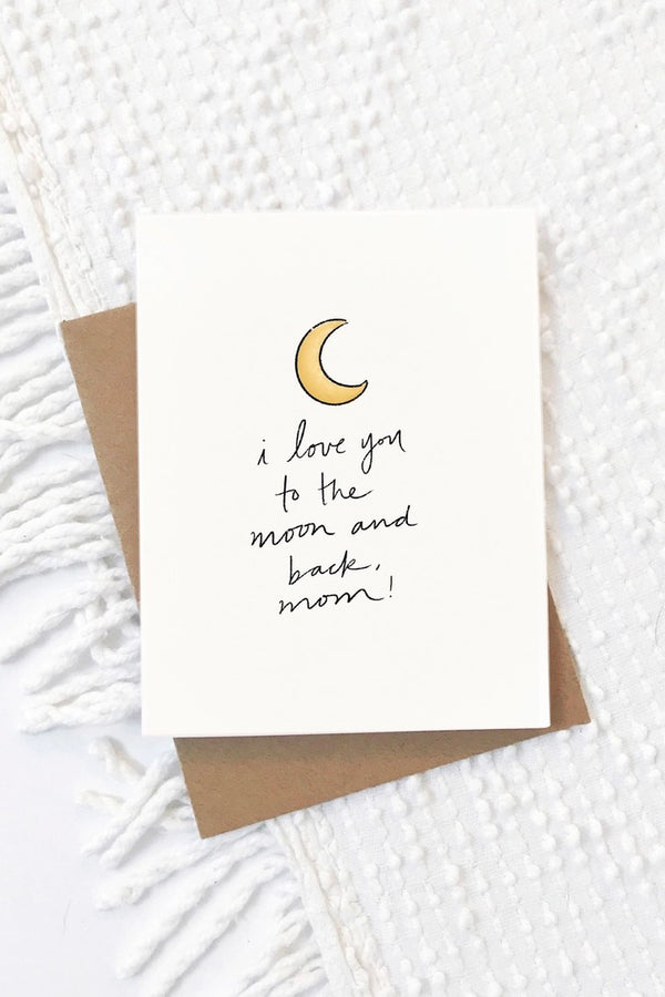 LOVE YOU TO THE MOON AND BACK, MOM CARD