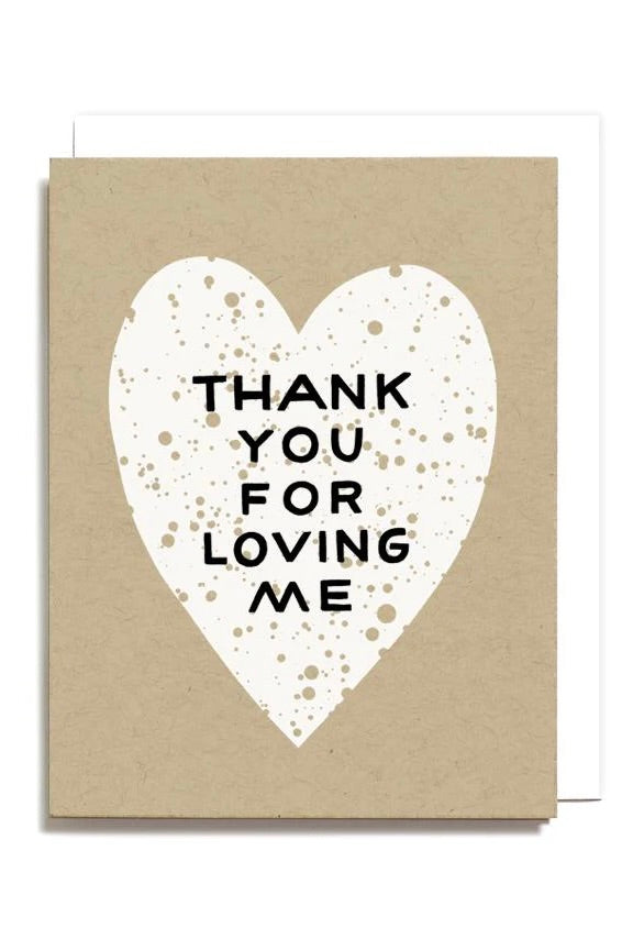 THANK YOU FOR LOVING ME CARD